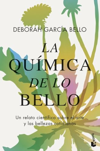 La química de lo bello: Un relato científico sobre el arte y las bellezas cotidianas (Divulgación) von Booket