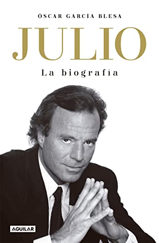 Julio Iglesias. La biografía (Primera persona) von Aguilar