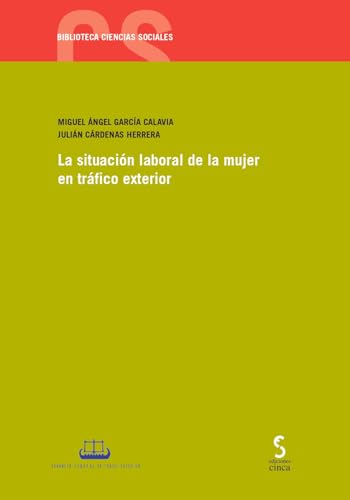 La situación laboral de la mujer en tráfico exterior (Biblioteca ciencias sociales, Band 34) von Ediciones Cinca, S.A.