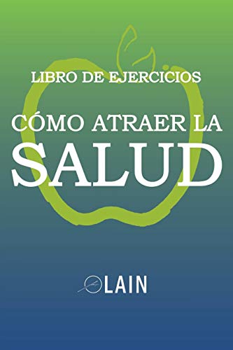 Cómo atraer la Salud: Libro de Ejercicios von Independently Published