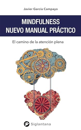 Mindfulness. Nuevo Manual Práctico: El camino de la atención plena