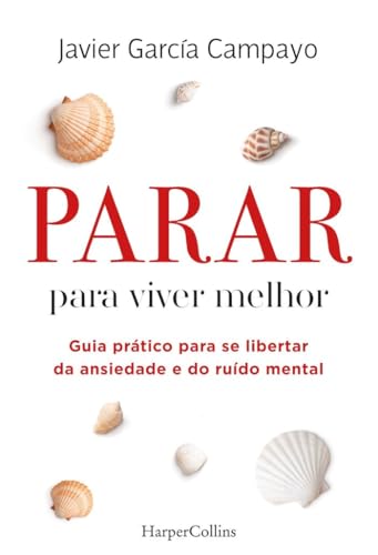 Parar para viver melhor: Guia prático para se libertar da ansiedade e do ruído mental von HarperCollins