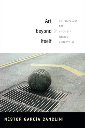 Art beyond Itself: Anthropology for a Society without a Story Line
