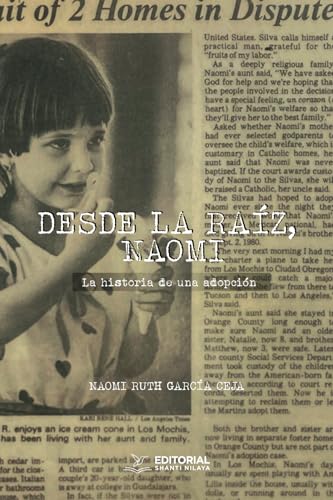 Desde la raíz, Naomi: La historia de una adopción Desde la raíz, Naomi: La historia de una adopción von Editorial Shanti Nilaya