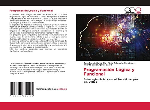 Programación Lógica y Funcional: Estrategias Prácticas del TecNM campus Cd. Valles Programación Lógica y Funcional: Estrategias Prácticas del TecNM campus Cd. Valles von Editorial Académica Española