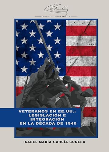 Veteranos en EE.UU.: legislación e integración en la década de 1940 von Editorial Universidad de Alcalá