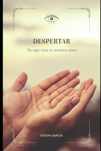 Despertar: Un viaje hacia a la conciencia plena von Independently published
