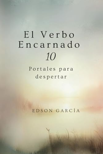 El Verbo Encarnado: 10 portales para despertar von Independently published