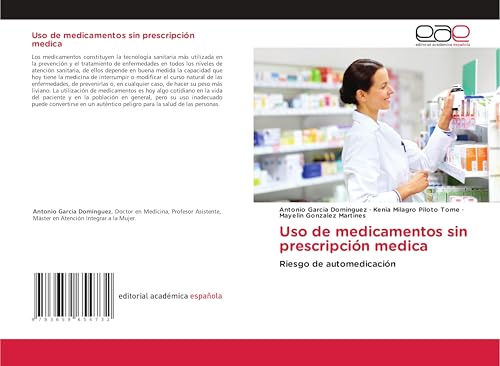 Uso de medicamentos sin prescripción medica: Riesgo de automedicación von Editorial Académica Española