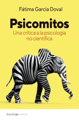 Psicomitos: Una crítica a la psicología no científica (Psyche) von Shackleton Books