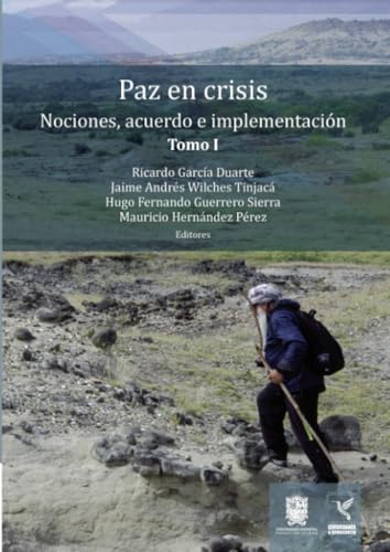 Paz en crisis: Nociones, acuerdo e implementación tomo I Paz en crisis: Nociones, acuerdo e implementación tomo I von Universidad Distrital Francisco José de Caldas