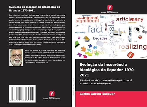 Evolução da incoerência ideológica do Equador 1970-2021: Atitude psicossocial no desenvolvimento político, social, económico e cultural do Equador von Edições Nosso Conhecimento