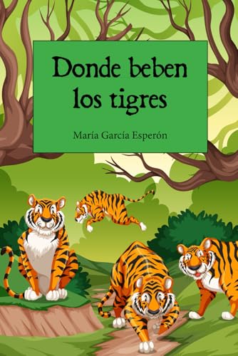 Donde beben los tigres von Independently published