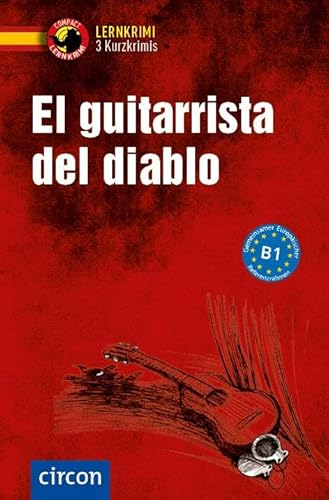 El guitarrista del diablo: Spanisch B1 (Compact Lernkrimi - Kurzkrimis) von Circon Verlag GmbH