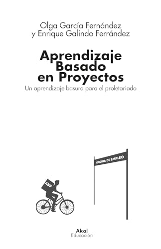 Aprendizaje Basado en Proyectos: Un aprendizaje basura para el proletariado (Educación, Band 5)