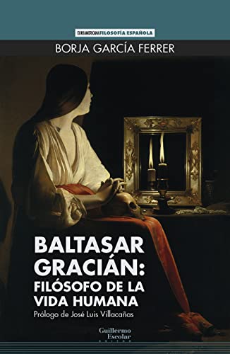 Baltasar Gracián: filósofo de la vida humana (Euroamericana) von GUILLERMO ESCOLAR