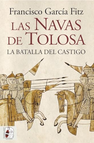 Las Navas de Tolosa: La batalla del castigo (Historia Medieval) von Desperta Ferro Ediciones