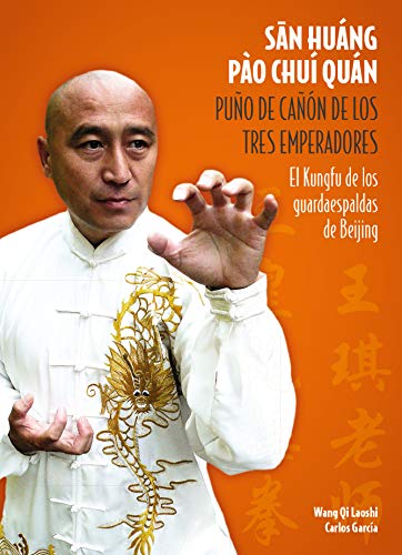 San huang pao chui quan : puño de cañón de los tres emperadores San huang pao chui quan : puño de cañón de los tres emperadores