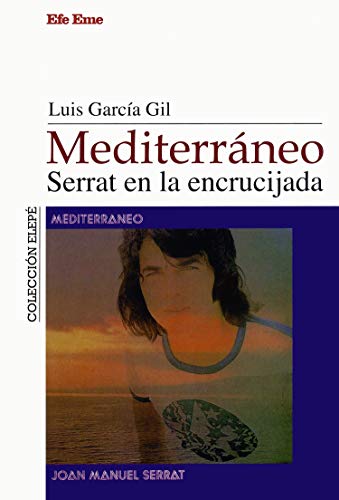 Mediterráneo : Serrat en la encrucijada (Elepé, Band 2) von Efe Eme