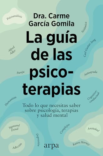 La guía de las psicoterapias (Psicología) von Arpa Editores