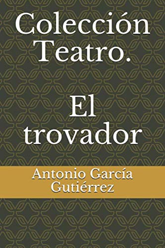 Colección Teatro. El trovador von Independently published
