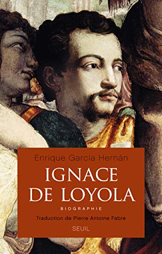Ignace de Loyola: Biographie von Seuil