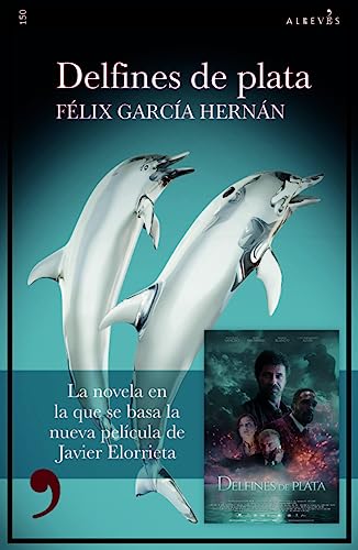 Delfines de plata (Narrativa, Band 150) von EDITORIAL ALREVES, S.L