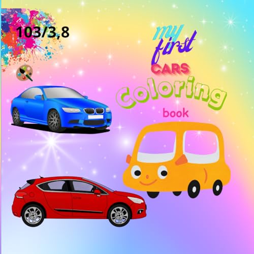 MY FIRST CAR COLORING BOOK: MY FIRST CAR COLORING BOOK,Christmas gift, gift,birthday gift,gift for all occasions von Independently published