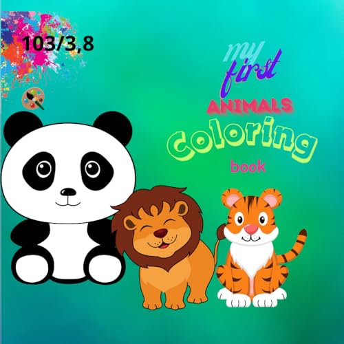 my first little animals coloring book.: little animals, coloring book,my first coloring book,gifts, Christmas, all occasions, birthdays, boys, girls von Independently published