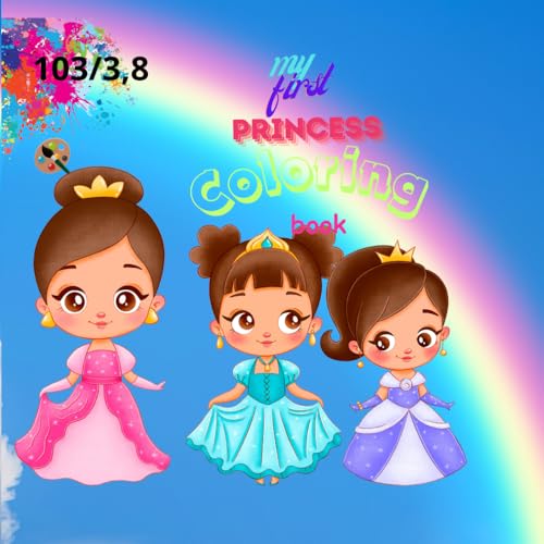 my first princess coloring book: my first coloring book,princess,for girls from 3 to 8 years old, children,kids, Christmas,gift von Independently published
