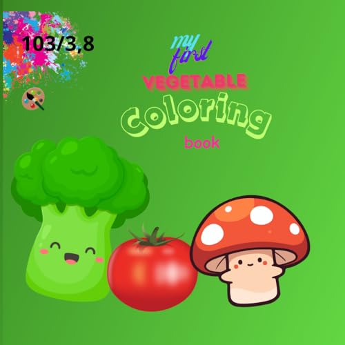 my first vegetable coloring book: coloring book,for boys and girls from 3 to 8 years old,gitf,ideal gift, birthday gift, on any occasion,kids von Independently published