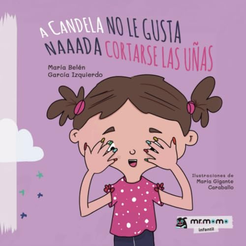 A CANDELA NO LE GUSTA NAAADA CORTARSE LAS UÑAS (Tapa Blanda) A CANDELA NO LE GUSTA NAAADA CORTARSE LAS UÑAS (Tapa Blanda) von Mr. Momo
