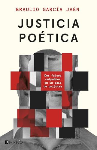 Justicia poética: Dos falsos culpables en un país de quijotes (NO FICCIÓN NARRATIVA) von Ediciones Península