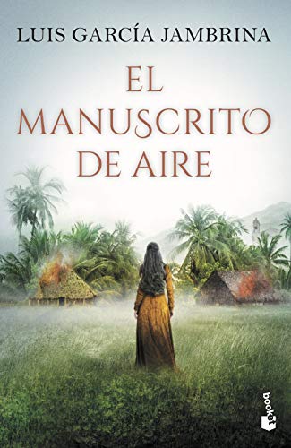 El manuscrito de aire: Los manuscritos, 4 (Novela histórica, Band 4)