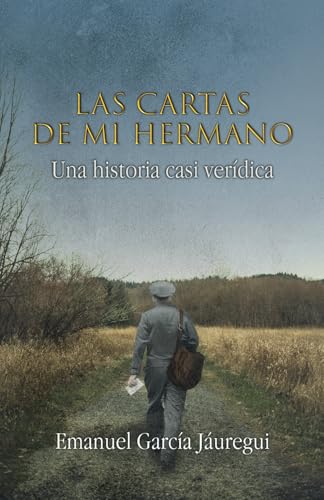 Las cartas de mi hermano: Una historia casi verídica Las cartas de mi hermano: Una historia casi verídica von Hola Publishing Internacional