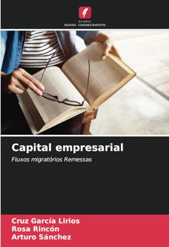 Capital empresarial: Fluxos migratórios Remessas von Edições Nosso Conhecimento