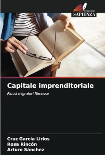 Capitale imprenditoriale: Flussi migratori Rimesse von Edizioni Sapienza