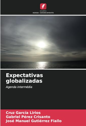 Expectativas globalizadas: Agenda intermédia von Edições Nosso Conhecimento