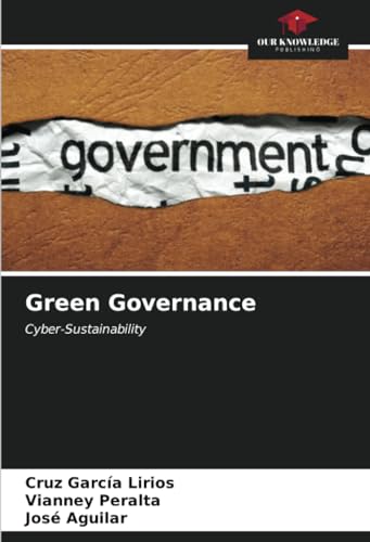Green Governance: Cyber-Sustainability von Our Knowledge Publishing