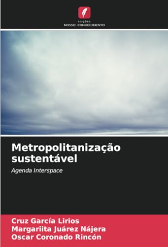 Metropolitanização sustentável: Agenda Interspace von Edições Nosso Conhecimento