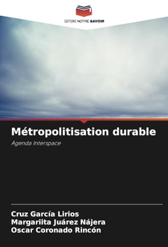 Métropolitisation durable: Agenda Interspace von Editions Notre Savoir