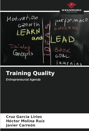 Training Quality: Entrepreneurial Agenda von Our Knowledge Publishing