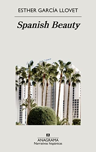 Spanish Beauty (Narrativas hispánicas, Band 687) von ANAGRAMA