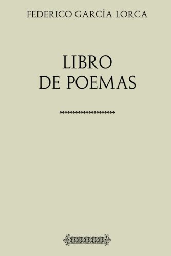 Colección Lorca: Libro de Poemas Colección Lorca: Libro de Poemas von CreateSpace Independent Publishing Platform