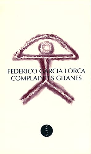 Complaintes gitanes - Bilingue français/espagnol: Edition bilingue français-espagnol Complaintes gitanes - Bilingue français/espagnol: Edition bilingue français-espagnol