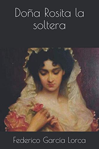 Doña Rosita la soltera Doña Rosita la soltera von Independently published