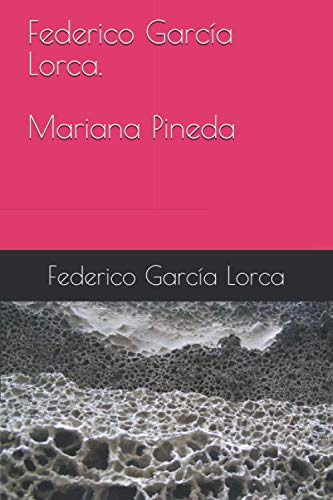 Federico García Lorca. Mariana Pineda Federico García Lorca. Mariana Pineda