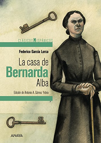La casa de Bernarda Alba (CLÁSICOS - Clásicos Hispánicos) von ANAYA INFANTIL Y JUVENIL