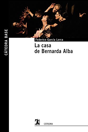 La casa de Bernarda Alba (Cátedra base) von Ediciones Cátedra