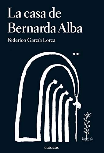 La casa de Bernarda Alba (Clásicos Loqueleo) von Santillana Educación, S.L.